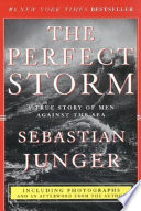 The Perfect Storm: A True Story of Men Against the Sea