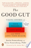 The Good Gut: Taking Control of Your Weight, Your Mood, and Your Long-term Health