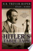 Hitler’s Table Talk, 1941-1944: His Private Conversations