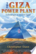 The Giza Power Plant: Technologies of Ancient Egypt