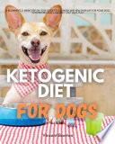 The Pet Parent’s Handbook To A Ketogenic Diet & Canine Cancer (free e-book)