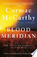 Blood Meridian: Or the Evening Redness in the West