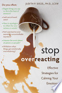 Stop Overreacting: Effective Strategies for Calming Your Emotions