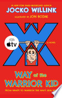 Way of the Warrior Kid: From Wimpy to Warrior the Navy SEAL Way