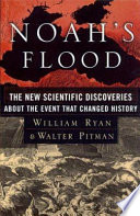 Noah’s Flood: The New Scientific Discoveries About the Event that Changed History