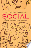 Social: Why Our Brains Are Wired To Connect