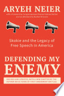 Defending My Enemy: Skokie and the Legacy of Free Speech in America