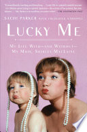 Lucky Me: My Life With–and Without–My Mom, Shirley MacLaine