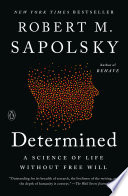 Determined: A Science of Life without Free Will