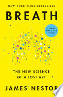 Breath: The New Science of a Lost Art