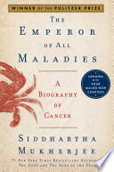 The Emperor of All Maladies: A Biography of Cancer