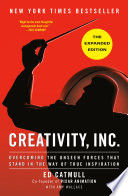 Creativity, Inc.: Overcoming the Unseen Forces That Stand in the Way of True Inspiration