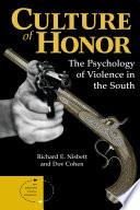 Culture Of Honor: The Psychology Of Violence In The South (New Directions in Social Psychology)
