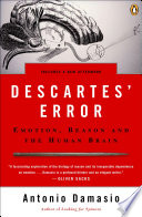Descartes’ Error: Emotion, Reason, and the Human Brain