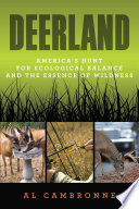 Deerland: America’s Hunt for Ecological Balance and the Essence of Wildness