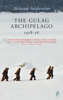 The Gulag Archipelago Abridged: An Experiment in Literary Investigation