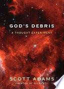 God’s Debris: A Thought Experiment
