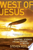 West of Jesus: Surfing, Science, and the Origins of Belief