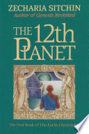Twelfth Planet: Book I of the Earth Chronicles (The Earth Chronicles)