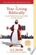 The Year of Living Biblically: One Man’s Humble Quest to Follow the Bible as Literally as Possible