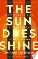 The Sun Does Shine: How I Found Life, Freedom, and Justice