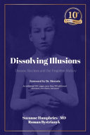 Dissolving Illusions: Disease, Vaccines, and The Forgotten History