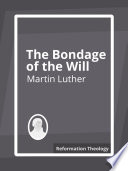 The Bondage of the Will