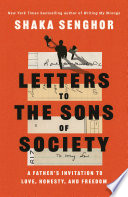 Letters to the Sons of Society: A Father’s Invitation to Love, Honesty, and Freedom