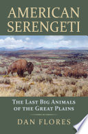 American Serengeti: The Last Big Animals of the Great Plains