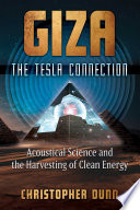 Giza: The Tesla Connection: Acoustical Science and the Harvesting of Clean Energy