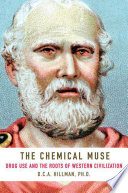 The Chemical Muse: Drug Use and the Roots of Western Civilization