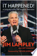 It Happened!: A Uniquely Lucky Life in Sports Television