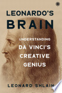 Leonardo’s Brain: Understanding Da Vinci’s Creative Genius
