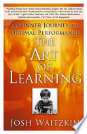 The Art of Learning: An Inner Journey to Optimal Performance