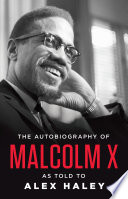 The Autobiography of Malcolm X: As Told to Alex Haley