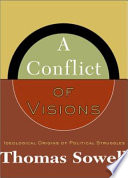 A Conflict of Visions: Ideological Origins of Political Struggles