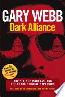 Dark Alliance: The CIA, the Contras, and the Crack Cocaine Explosion