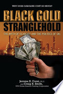 Black Gold Stranglehold: The Myth of Scarcity and the Politics of Oil