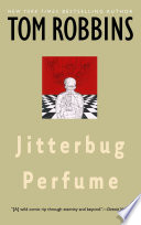 Jitterbug Perfume: A Novel