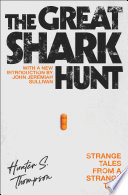 The Great Shark Hunt: Strange Tales from a Strange Time (The Kentucky Derby Is Decadent and Depraved)