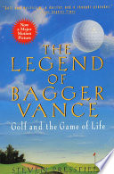 The Legend of Bagger Vance: A Novel of Golf and the Game of Life