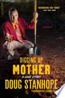 Digging Up Mother: A Love Story