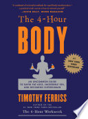 The 4-Hour Body: An Uncommon Guide to Rapid Fat Loss, Incredible Sex and Becoming Superhuman