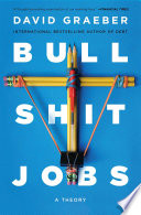 Bullshit Jobs: A Theory